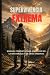 SUPERVIVENCIA EXTREMA: Guía práctica para sobrevivir en la naturaleza, emergencias y crisis urbanas (Spanish Edition)