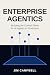 Enterprise Agentics: Buildi...
