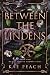 Between The Lindens by Kae Peach