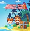 PRINCESS POLLY BECOMES A PIRATE PRINCESS POLLY BECOMES A PIRATE