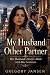 My Husband Other Partner: H...