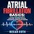 Atrial Fibrillation Basics:...