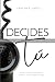 PRUEBA: Decides Tú