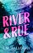 River & Rue by L.M. Halloran River & Rue by L.M. Halloran