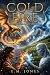 Cold Fire: Book 3 of the Dragon Tamer Trilogy: An Epic Dragon Rider Romantasy Finale with a Scarred Happily Ever After (The Dragon Tamer Trilogy A ... ... Romantasy with a Soul-Bond Love Triangle)