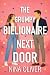 The Grumpy Billionaire Next Door: A Sweet Small Town Romance