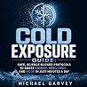 Cold Exposure Guide: Safe, Science-Backed Protocols to Boost Energy, Resilience, and Mood in Just Minutes a Day Cold Exposure Guide: Safe, Science-Backed Protocols to Boost Energy, Resilience, and Mood in Just Minutes a Day