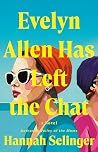Evelyn Allen Has Left the Chat: A Novel