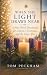 When the Light Draws Near: ...