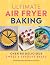 Ultimate Air Fryer Baking: ...