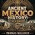 Ancient Mexico History: Fro...