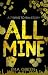 All Mine by M.A. Green