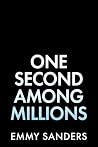 One Second Among Millions by Emmy Sanders