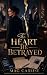 The Heart He Betrayed: A Bi...