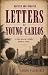 Letters to Young Carlos: A ...