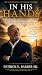 In His Hands: A Journey of ...