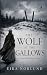 The Wolf at the Gallows by Eira Norlund The Wolf at the Gallows by Eira Norlund