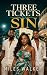 Three Tickets to Sin by Miles Walker