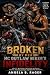 Broken By Her MC Outlaw Bik...