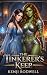 The Tinkerer's Keep by Kenji Rodwell