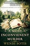 A Most Inconvenient Murder by Wendi Sotis