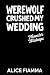 Werewolf Crushed My Wedding...