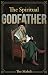 The Spiritual Godfather: A ...