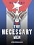 The Necessary Men: A Mike H...