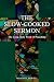 The Slow-Cooked Sermon: The...