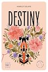 Destiny - Tome 1:...