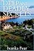 Deep and Deadly Secrets by Ivanka Fear