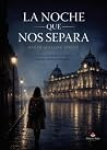 La noche que nos ...