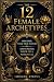 The 12 Female Archetypes: D...