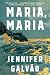 Maria, Maria: A Novel