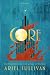 Core by Ariel Sullivan