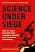 Science Under Siege: How to...