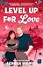 Level Up for Love