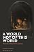 A World Not of this World: ...