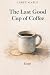 The Last Good Cup of Coffee