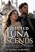 rejected luna ascends: Reje...