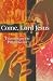 Come, Lord Jesus - Transformation Prayer Guide by Steve Loopstra