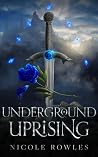 Underground Uprising: A heart-rending MM romantic fantasy adventure Underground Uprising: A heart-rending MM romantic fantasy adventure