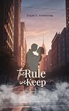 The Rule We Keep:...