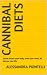 CANNIBAL DIETS: Some devour...