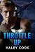 Throttle Up by Haley Cook Throttle Up by Haley Cook