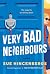 Very Bad Neighbours: A Novel