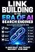 Link Building in the Era of AI Search Engines
