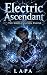 Electric Ascendant: The Sim...