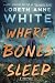 Where Bones Sleep: A Novella