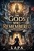 The Gods Who Remembered: A ...